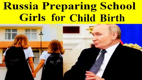 Russia’s Shocking Plan: Schoolgirls Paid to Have Babies | News Tube