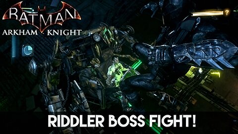 Batman Arkham Knight - Riddler Boss Fight! 1080p 60FPS