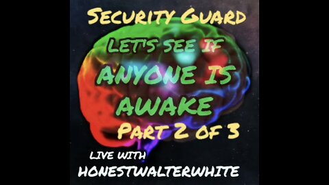 WAKING UP WITH HonestWalterWhite - Special - Security Guard 2 of 3