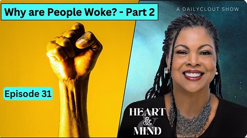 Episode 31: "Why Are People Woke?" Part 2