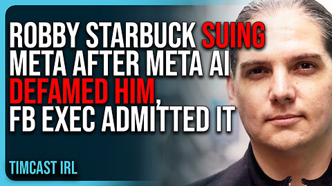 Robby Starbuck SUING Meta After Meta AI DEFAMED HIM, FB Exec ADMITTED IT