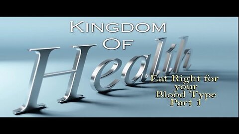 KCC Kingdom of Health (K.C.C) Eat Right for your Blood Type Part 1