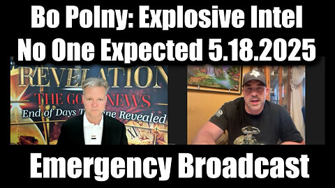 Bo Polny Emergency Broadcast 5.18.25 - Explosive Intel No One Expected! It's All Falling Down!