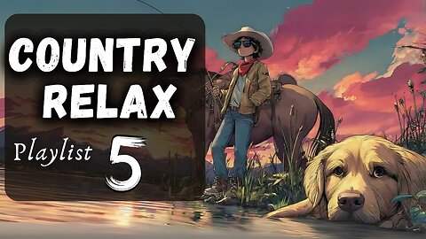 Country Relax 5 - Relax Playlist for Work, Study, Coffee