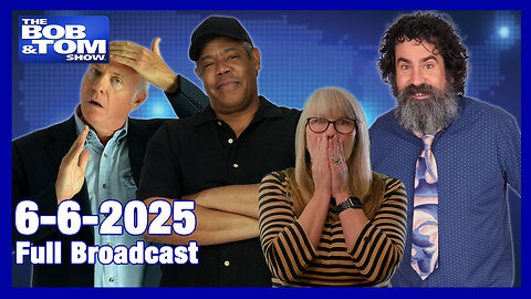 The Bob and Tom Show June 6, 2025