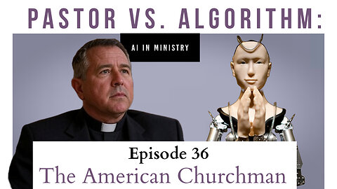 The American Churchman: The Pastor vs. the Algorithm: Navigating AI in Ministry
