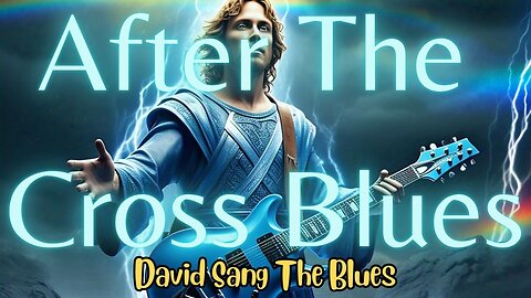 After the Cross Blues | Resurrection Love That Never Dies