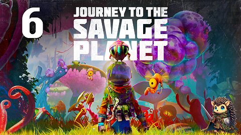 Science Experiments, For Science! - Journey to the Savage Planet BLIND [6]