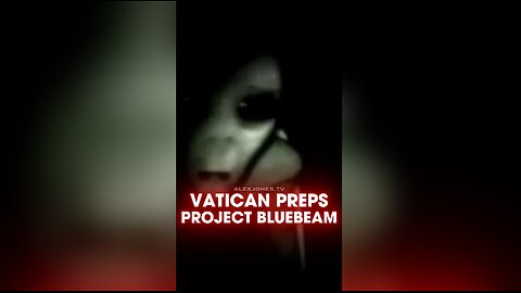 Alex Jones: Vatican Getting The World Ready For Fake Alien Invasion Project Bluebeam - 2009