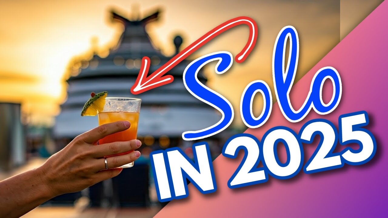 Why You Absolutely Should Cruise Solo in 2025