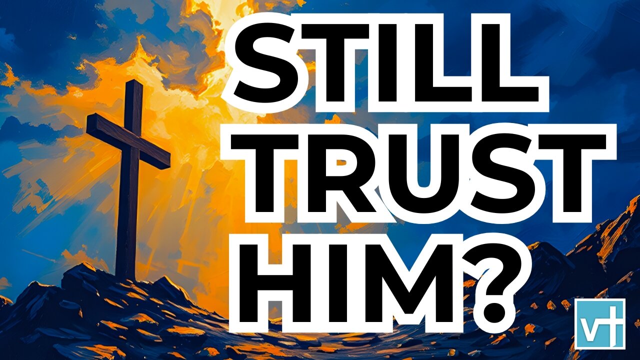 How to Trust God When Everything Goes Wrong