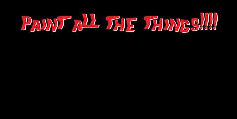 Paint All The Things!!! Monthly Monster Stream 2
