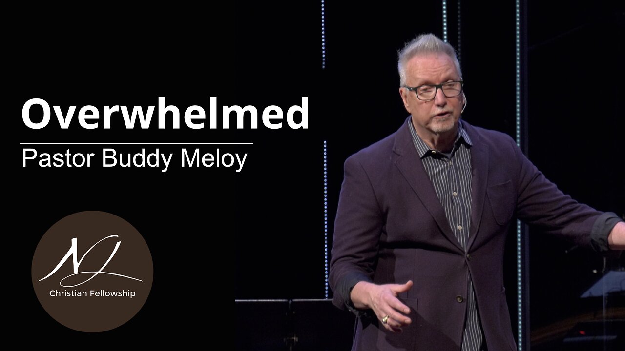 Overwhelmed - Pastor Buddy Meloy