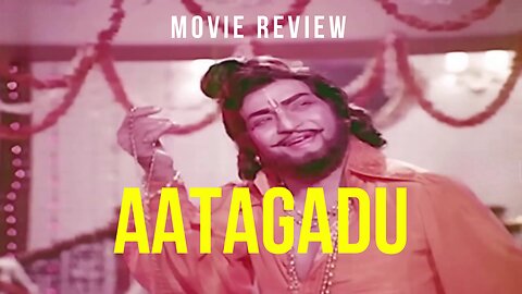 AATAGADU - N T RAMA RAO MOVIE TAMIL REVIEW