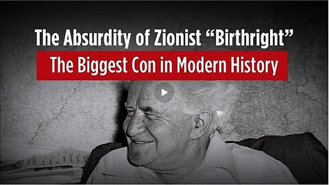 The Absurdity of Zionist “Birthright”: The biggest Con in Modern History!