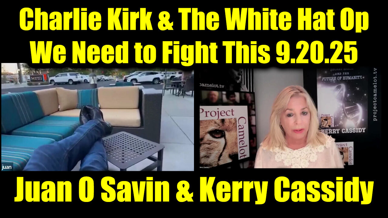 Juan. 9.20.25: Charlie Kirk & The White Hat Op > We Need to Fight This