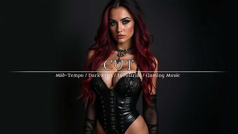 CUT - 2025 Evil Electro / Dark Synthwave / Cyberpunk / Industrial / Gamming Music / Streamer Music