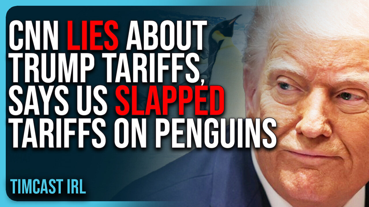 CNN LIES About Trump Tariffs, Says US Slapped Tariffs On Penguins