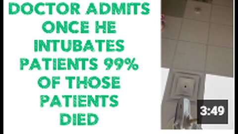 "Doctor Confesses 99% Mortality Rate Among His Intubated Patients"
