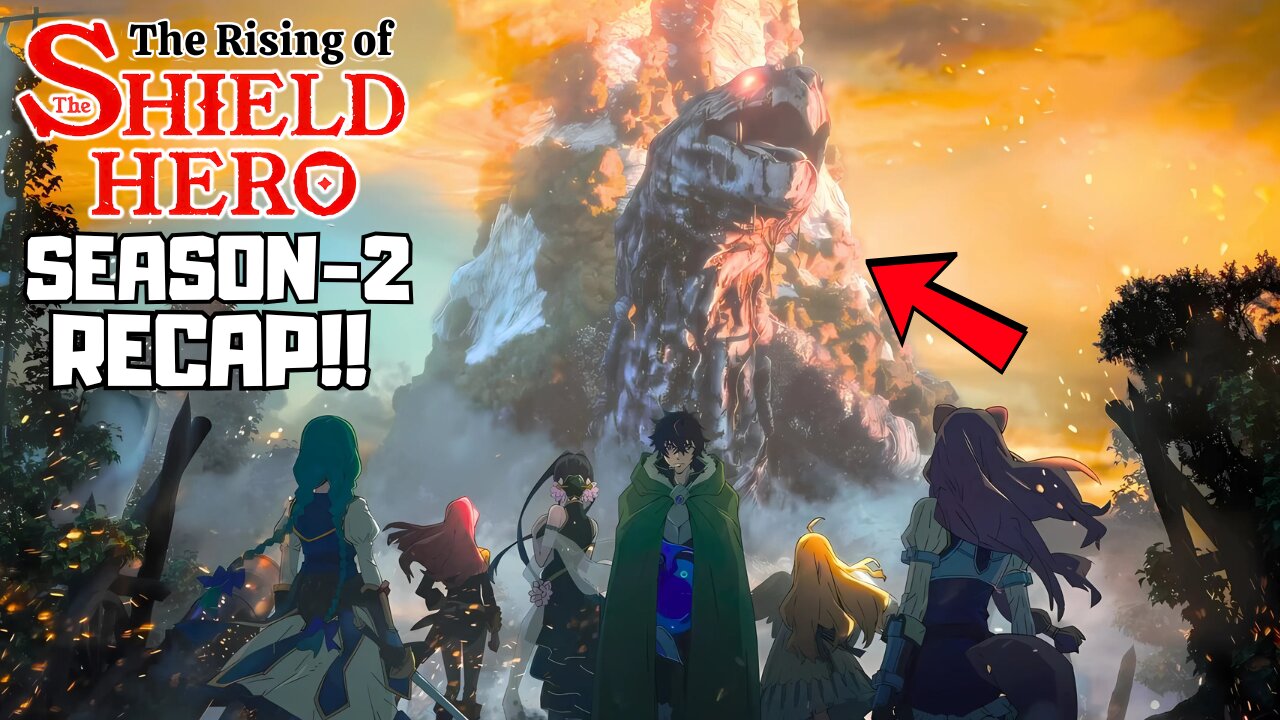 Shield Hero Season 2 Recap: Naofumi’s Biggest Challenge Yet!