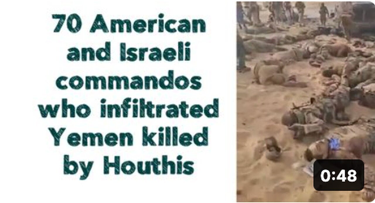 "18+ Age Advisory: 70 US and Israeli Commandos Killed in Yemen by Houthis"