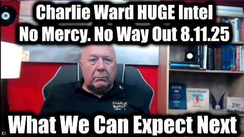 HUGE Intel. by Charlie.Ward. 8.14.25 - No Mercy. No Way Out. NESARA GESARA 2.0