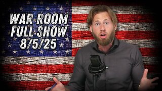 War Room With Owen Shroyer TUESDAY FULL SHOW 8/5/25
