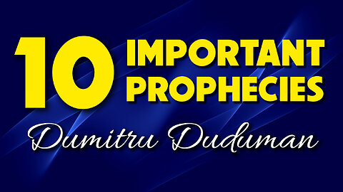 10 Important Prophecies Dumitru Duduman 11/27/2025