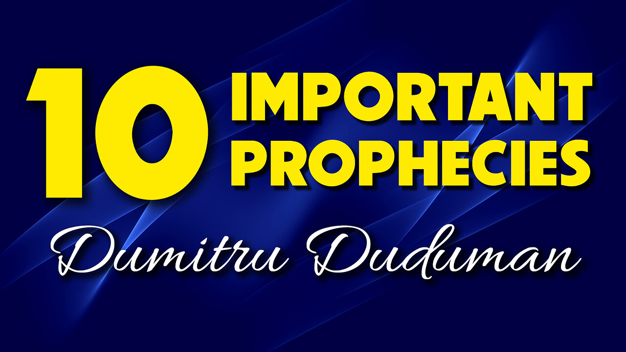 10 Important Prophecies Dumitru Duduman 11/27/2025