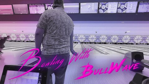 Bowling with BullWave : Episode 2