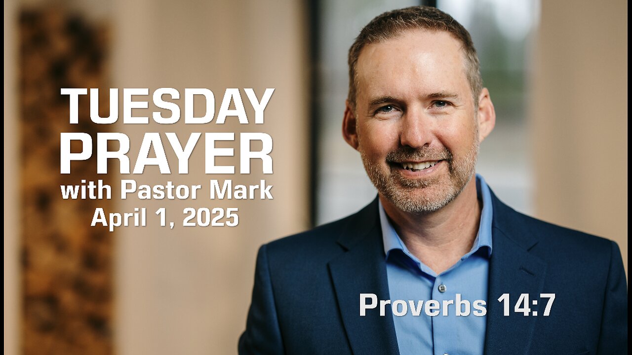 Tuesday Prayer with Pastor Mark (4/1/2025)