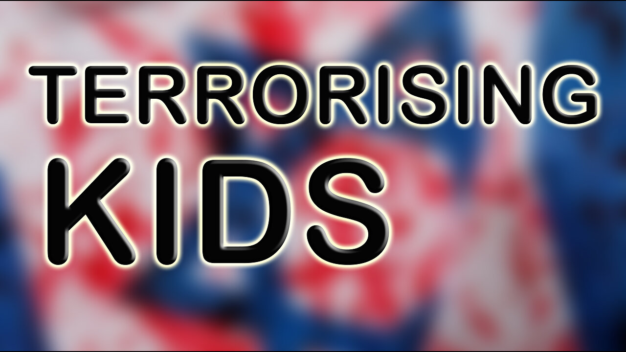 Terrorising Kids
