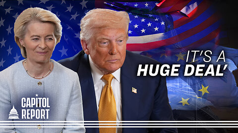 EU Responds to Trade Deal; Trump Says He Will Reduce Russia’s 50-Day Peace Deal Deadline
