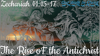 The Rise of the Antichrist | Zechariah 11:15-17