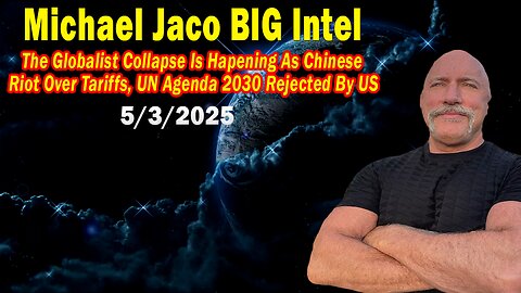 Michael Jaco BIG Intel May 3: "The Globalist Collapse Is Hapening! Breaking News By Michael Jaco"