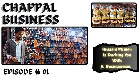 EPISODE # 01 HOW TO START KHERI SANDAL/CHAPPAL BUSINESS.
