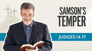 Bible Discovery, Judges 14-17 | Samson's Temper – March 20, 2025