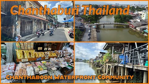 Historic Chantaboon Waterfront Market - 300 Year Old Community - Chanthaburi Thailand 2025