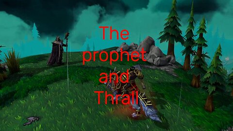 WOW The Phophet and Thrall