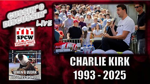 Charlie Kirk Assassinated at 31 | Raja Jackson Fallout & SPCW Closing - CUSSIN' & DISCUSSIN' - #64