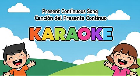 Present Continuous Song | Canción del Presente Continuo | Karaoke Bilingüe (IA)