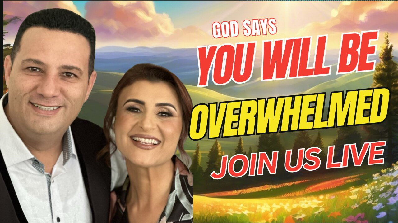 God Says, “You will be overwhelmed”, #propheticword