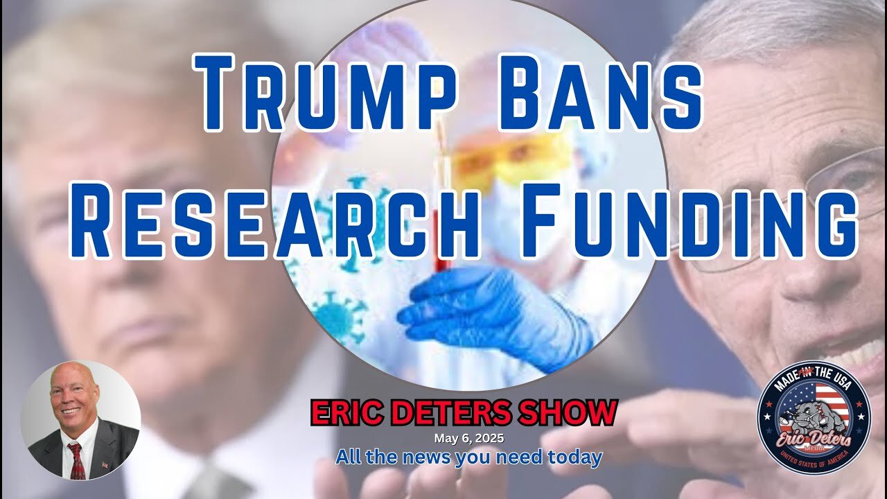 Trump Bans Gain Of Function Research Funding | Eric Deters Show