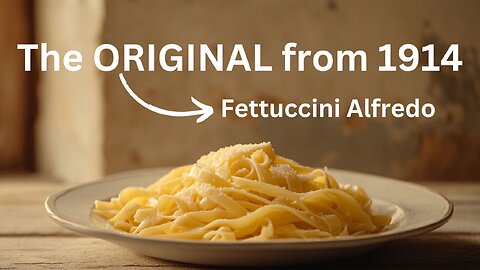 The Fettuccini Alfredo story from 1914. The ORIGINAL used only 3 ingredients.