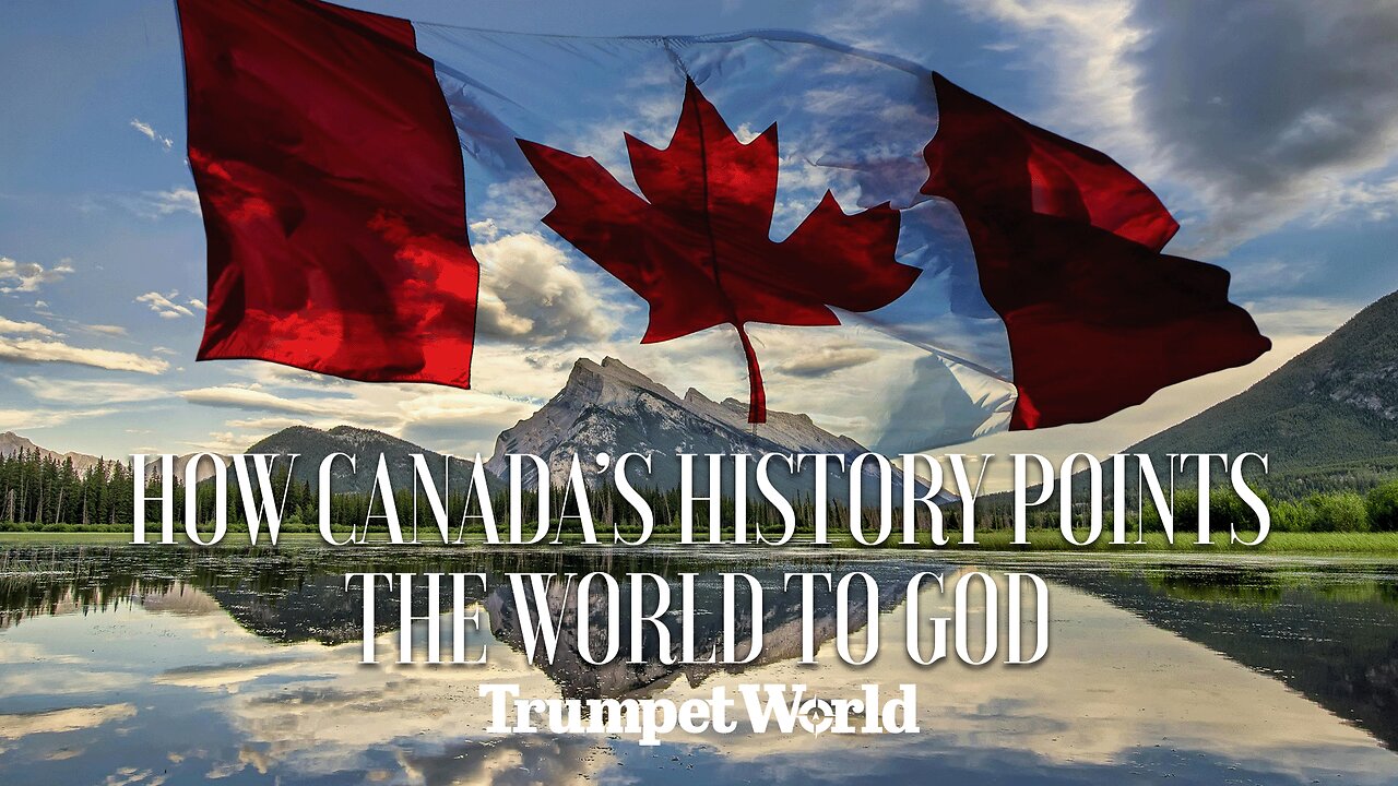 How Canada’s History Points the World to God