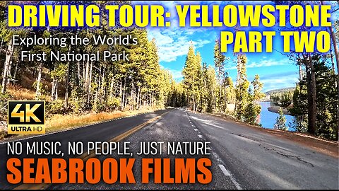 Driving Tour: Yellowstone, Part Two - Exploring the World's First National Park