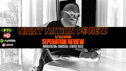 NNR ֍ EP. 1023 ֍ SEPERATION REVIEW: IMMIGRATION, INVASION, JEWISH NGOs