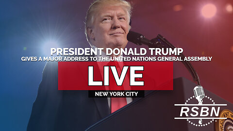 LIVE: President Trump Gives a Major Address to the United Nations General Assembly in NYC - 9/23/25
