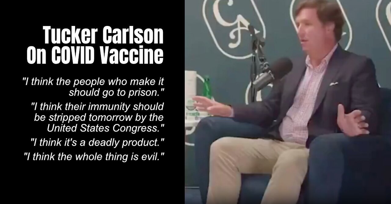 Tucker Carlson On COVID Vaccine: 'I Think The People Who Make It Should Go To Prison!'