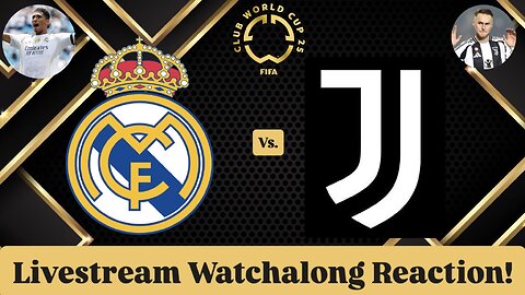 Real Madrid CF Vs. Juventus FC FIFA Club World Cup 2025 Round of 16 Livestream Watchalong Reaction
